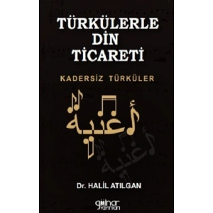 Türkülerle Din Ticareti Kadersiz Türküler