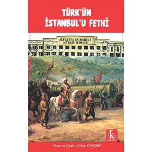 Türk’ün İstanbul’u Fethi