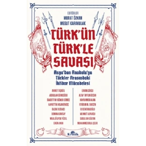 Türk’ün Türk’le Savaşı