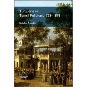 Turquerie ve Temsil Politikası, 1728-1876