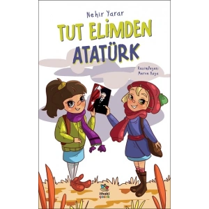 Tut Elimden Atatürk
