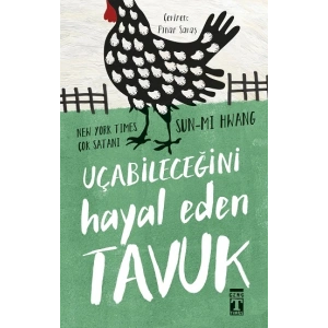 Uçabileceğini Hayal Eden Tavuk