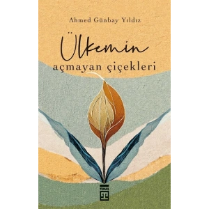 Ülkemin Açmayan Çiçekleri