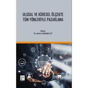 Ulusal ve Küresel Ölçekte Tüm Yönleriyle Pazarlama