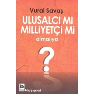 Ulusalcı mı Milliyetçi mi Olmalıyız?