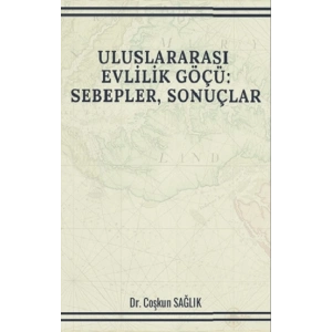Uluslararası Evlilik Göçü: Sebepler, Sonuçlar