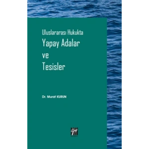 Uluslararası Hukukta Yapay Adalar ve Tesisler