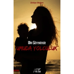Ulvi Görevimde Umuda Yolculuk