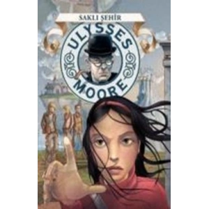 Ulysses Moore 7 - Saklı Şehir