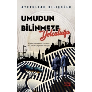 Umudun Bilinmeze Yolculuğu