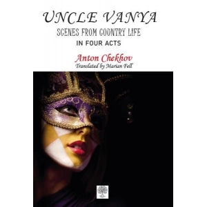 Uncle Vanya - Scenes From Country Life (In Four Acts)