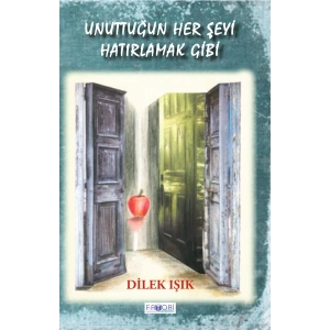 Unuttuğun Her Şeyi Hatırlamak Gibi