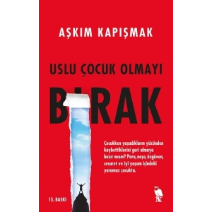Uslu Çocuk Olmayı Bırak