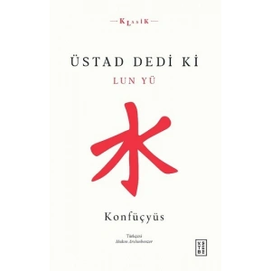 Üstad Dedi ki