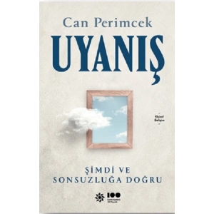 Uyanış: Şimdi ve Sonsuzluğa Doğru