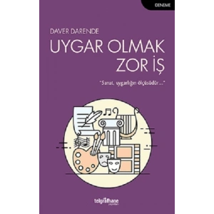 Uygar Olmak Zor İş