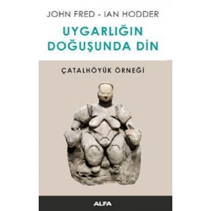 Uygarlığın Doğusunda Din