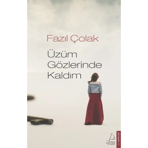 Üzüm Gözlerinde Kaldım