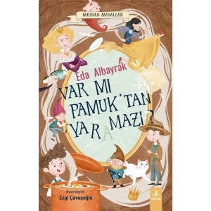 Var mı Pamuk’tan Yaramazı? - Matrak Masallar