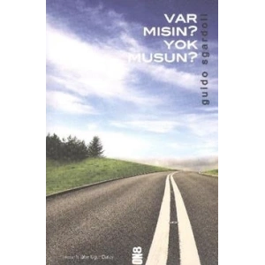 Var mısın Yok musun?