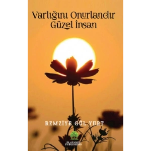 Varlığınla Onurlandır Güzel İnsan