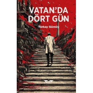 Vatan’da Dört Gün