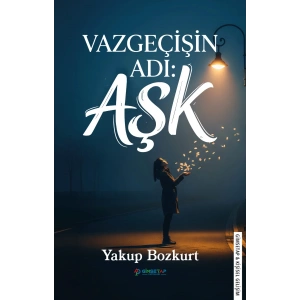Vazgeçişin Adı: Aşk