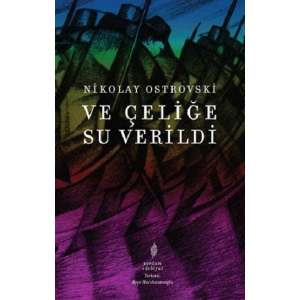 Ve Çeliğe Su Verildi
