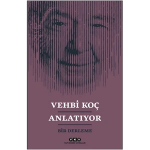 Vehbi Koç Anlatıyor