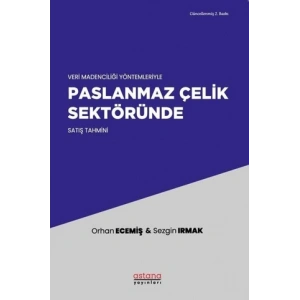 Veri Madenciliği Yöntemleriyle Paslanmaz Çelik Sektöründe Satış Tahmini