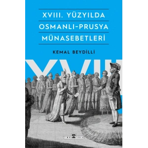 XVIII. Yüzyılda Osmanlı-Prusya Münasebetleri