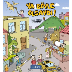 Ya Böyle Olsaydı !