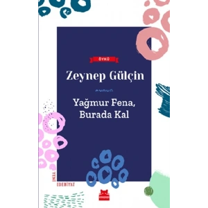 Yağmur Fena, Burada Kal
