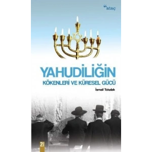 Yahudiliğin Kökenleri ve Küresel Gücü