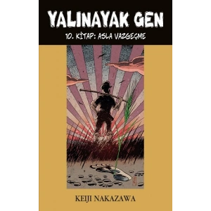 Yalınayak Gen - 10 Asla Vazgeçme