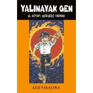 Yalınayak Gen 6. Kitap - Gerçeği Yazmak