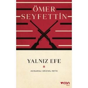 Yalnız Efe  (Açıklamalı Orijinal Metin)