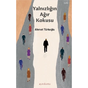 Yalnızlığın Ağır Kokusu