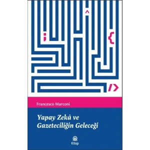 Yapay Zeka ve Gazeteciliğin Geleceği
