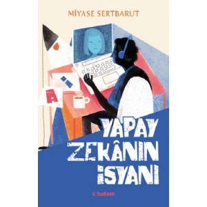 Yapay Zekanın İsyanı