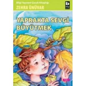 Yaprakta Sevgi Büyütmek