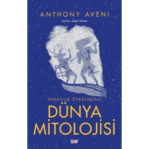Yaratılış Öyküleriyle Dünya Mitolojisi