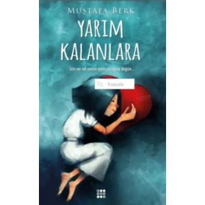 Yarım Kalanlara