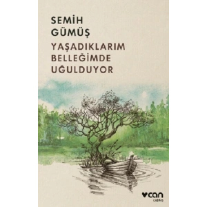 Yaşadıklarım Belleğimde Uğulduyor