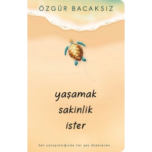 Yaşamak Sakinlik İster