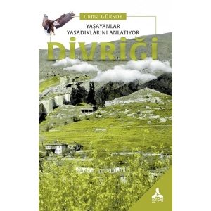 Yaşayanlar Yaşadıklarını Anlatıyor Divriği