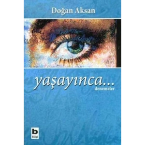 Yaşayınca...