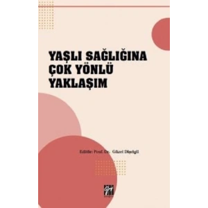 Yaşlı Sağlığına Çok Yönlü Yaklaşım