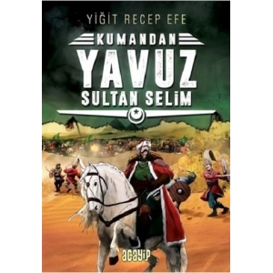 Yavuz Sultan Selim: Kumandan 4