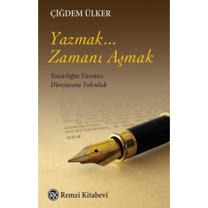 Yazmak... Zamanı Aşmak